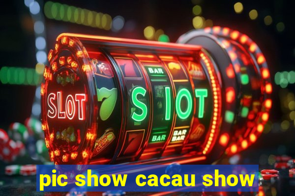 pic show cacau show